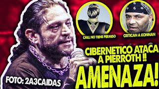 Cibernetico AMENAZA a PIERROTHCMLL en PROBLEMASAficionados CRITICAN a KONNANNegro casas se RETIRA [upl. by Jowett291]