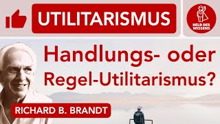 Handlungsutilitarismus Regelutilitarismus Richard B Brandt Frankena Abitur Philosophie Ethik [upl. by Horten]