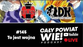 To jest wojna  Cały Powiat Wie 145 [upl. by Robma]