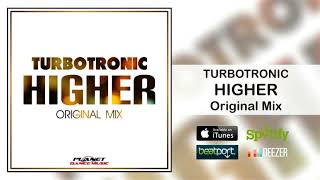 Turbotronic  Higher Original Mix [upl. by Narik92]