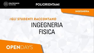 Ingegneria Fisica  Gli studenti raccontano Laurea Triennale [upl. by Say]