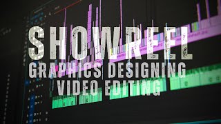 Showreel  Graphics Designing and Video Editing [upl. by Stephan]