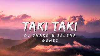 DJ Snake  Taki Taki Lyrics ft Selena Gomez Ozuna Cardi B [upl. by Auqenat]