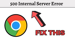 How to Fix 500 Internal Server Error in Google Chrome  2023 Guide [upl. by Kempe]