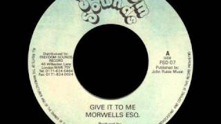 The Morwells  Give It To Me  Dub FREEDOM SOUNDS 7quotwmv [upl. by Bauske685]