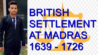 L 2 British settlement at madras 1639  1726 of the indian legal history [upl. by Wulfe]