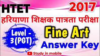 HTET Fine Art 2017 Leval 3 PGT Answer Key  htet 2017 question paper solve answerkey htet art [upl. by Eaver424]