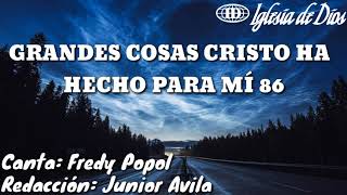 GRANDES COSAS CRISTO HA HECHO PARA MI Himno número 86Cantado letra Iglesia de Dios 7°día [upl. by Marys]