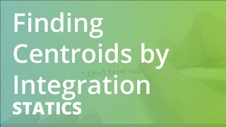 Finding Centroids by Integration  Statics [upl. by Penhall]