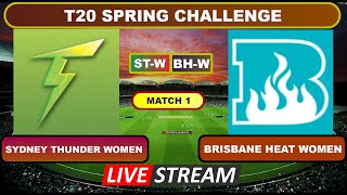 T20 Spring Challenge  Sydney Thunder Women vs Brisbane Heat Women Live Cricket Score amp Commentary [upl. by Lynea792]