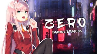 Nightcore  Zero Imagine Dragons Lyrics [upl. by Anairda]