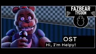 Fazbear Tycoon OST  02 Hi Im Helpy [upl. by Ainig765]