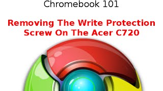 Removing The quotWrite Protectionquot Screw On The Acer C720 Chromebook [upl. by Novy]