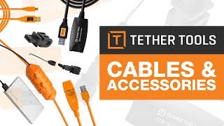 GET UP TO SPEED WITH TETHERTOOLS  CABLES AND ACCESSORIES [upl. by Sirovat]