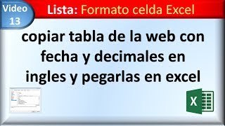 13 formato celda Excel copiar tabla de la web con fecha y decimales en ingles y pegarlas en excel [upl. by Hoseia981]