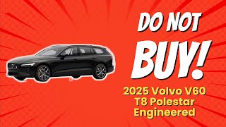 2025 Volvo V60 T8 Polestar Engineered  5 Reasons NOT to Buy 🚫🚗 [upl. by Aenil]