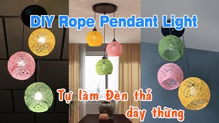 DIY  How to make Rope Pendant Light  Tự làm đèn thả dây thừng [upl. by Durston743]