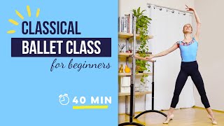 40 min Classical Ballet Class for Beginners  Work on Basic Steps and Feel Free in Your Dance [upl. by Thorin]