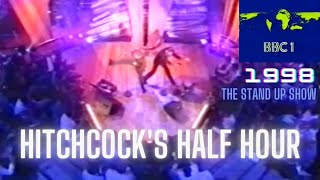 Hitchcocks Half Hour on BBC1 Stand Up Show  1998 [upl. by Nylle]