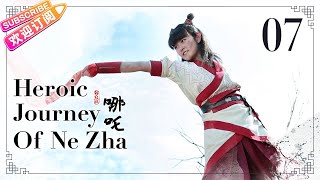 【ENG SUB】Heroic Journey of Ne Zha EP07  Jiang Yiyi Wu Jiayi Arale  Fresh Drama [upl. by Loftus]