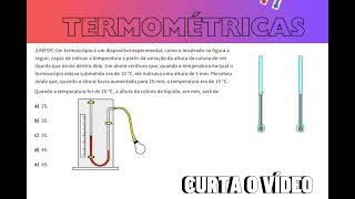 ESCALAS TERMOMÉTRICAS 4 Um termoscópio é um dispositivo experimental como o mostrado na figura [upl. by Bedelia]