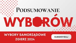 Podsumowanie Wyborów Samorządowych 2024  Zgierz [upl. by Ytsirhk]