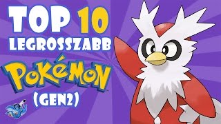 TOP 10 Legrosszabb Gen2 Pokémon [upl. by Sinnal]