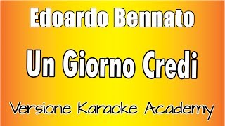 Edoardo Bennato  Un Giorno Credi Versione Karaoke Academy Italia [upl. by Codding]