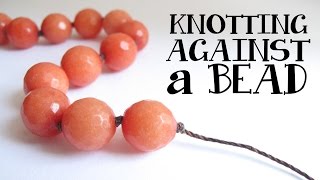 Cord Knotting Tip How to knot against a bead [upl. by Nerag]