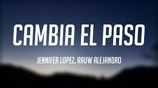 Cambia el Paso  Jennifer Lopez Rauw Alejandro Lyrics Video [upl. by Edette235]