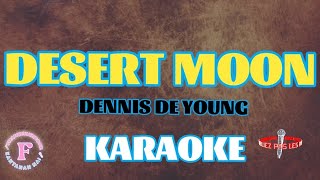 DESERT MOONDENNIS DE YOUNGKARAOKE [upl. by Ahseret]