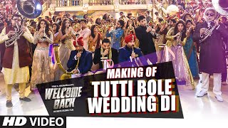 Making of Tutti Bole Wedding Di VIDEO Song  Welcome Back  Meet Bros amp Shipra Goyal  TSeries [upl. by Ahtel380]