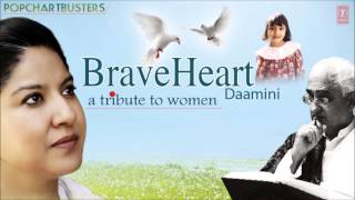 Naujavan Song Zila Khan  Braveheart  Daamini A Tribute To Women [upl. by Reifinnej857]