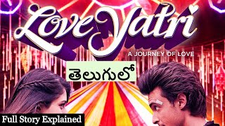 Loveyatri Movie Explained In Telugu  Loveyatri Hindi Movie Story [upl. by Ambros554]