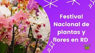 Festival Nacional de las plantas y flores en RD [upl. by Aihsas149]