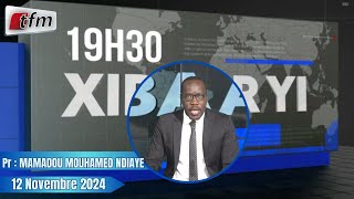 Xibaar Yi 19h30 du 12 Novembre 2024 présenté par Mamadou Mouhamed Ndiaye [upl. by Iliam]