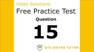 Numeracy skills test practice questions Test 1 – Q15 QTS Maths Tutor [upl. by Eirojram]