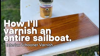 How Ill Varnish an Entire Sailboat  Sailboat Restoration Ep 39 [upl. by Alliscirp]