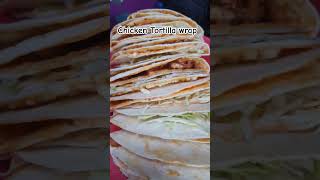 Chicken Tortilla wrap process completed 😋 [upl. by Bartosch]