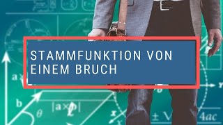 Stammfunktion von einem Bruch [upl. by Notrom318]