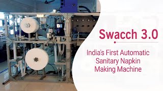 Introducing Swacch 30  Worlds First Compact Automatic Sanitary Napkin Making Machine [upl. by Lunette]