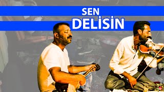 Sen Delisin  Abdal Sofrası [upl. by Aromat]