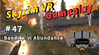 Skyrim VR Gameplay with Mods 47  Bandits in Abundance [upl. by Delahk]