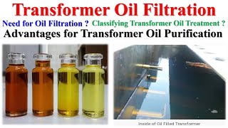 Transformer Oil Filtration need   Classifying Transformer Oil Treatment amp Purification Advantages [upl. by Domella453]