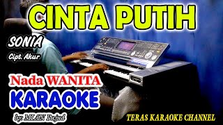 CINTA PUTIH KARAOKE SONIA I Nada Wanita I Orgen Tunggal KN7000 [upl. by Aiva]