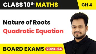 Quadratic Equations  Nature of Roots  Class 10 Maths  CBSE [upl. by Eninnej652]