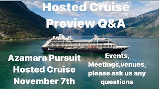 Azamara Pursuit Nov 7th Hosted Cruise Preview amp QampA [upl. by Nnayelsel475]