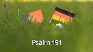 Psalm 151 Vor dem Anpfiff [upl. by Muirhead]