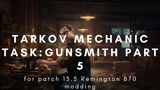 Tarkov Mechanic Task Gunsmith part 5 for patch 135 [upl. by Spearing]