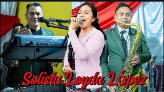 🕊️Solista Loyda Lopez🕊️ Junto a la 🎺🎷Banda Apocalipsis🎺🎷 🙏Cantos de Bendición🙏 [upl. by Willard]